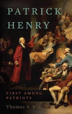Patrick Henry: First Among Patriots