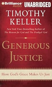 Generous Justice: How God's Grace Makes Us Just