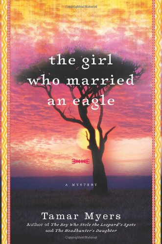 The Girl Who Married an Eagle: A Mystery by Tamar Myers