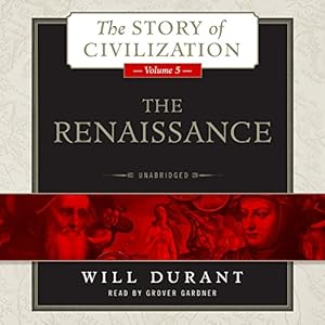 The Renaissance: A History of Civilization in Italy from 1304 -1576 AD