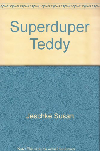 Superduper Teddy by Johanna Hurwitz