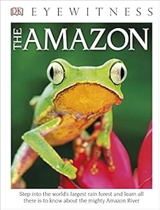 DK Eyewitness Books: The Amazon