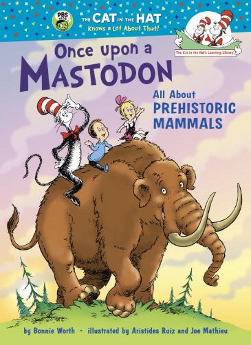 Once upon a Mastodon: All About Prehistoric Mammals by Bonnie Worth