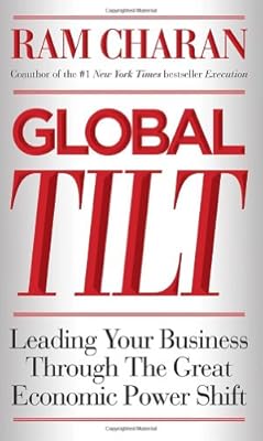 Global Tilt: Leading Your Business Through the Great Economic Power Shift