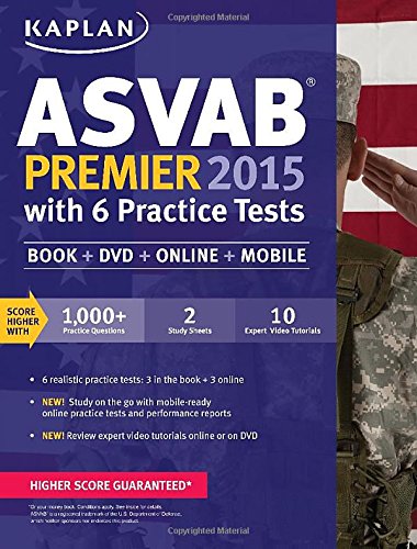 Kaplan ASVAB Premier 2015 with 6 Practice Tests: Book + DVD + Online + Mobile by Kaplan