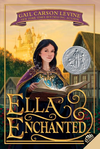 Ella Enchanted (Trophy Newbery) by Gail Carson Levine