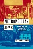 Lila Corwin Berman, "Metropolitan Jews: Politics, Race, and Religion in Postwar Detroit" (U Chicago Press, 2015)
