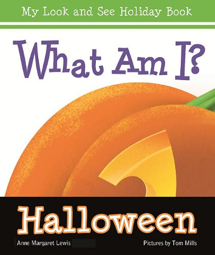 What am I? Halloween by Anne Margaret Lewis
