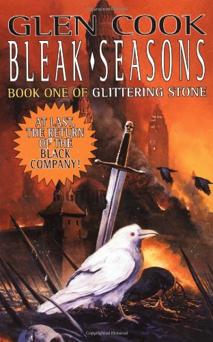 Bleak Seasons: Book One of the Glittering Stone (Chronicles of The Black Company) by Glen Cook