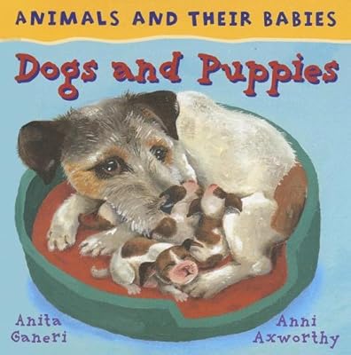 Dogs and Puppies (Animals and Their Babies)