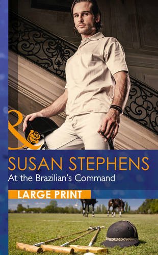 At the Brazilian's Command by Susan Stephens