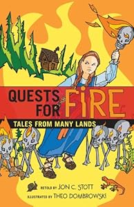Quests for Fire: Tales from Many Lands