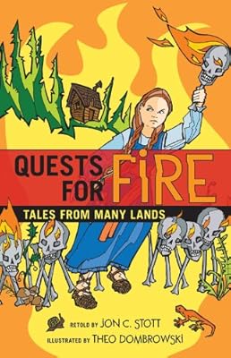 Quests for Fire: Tales from Many Lands