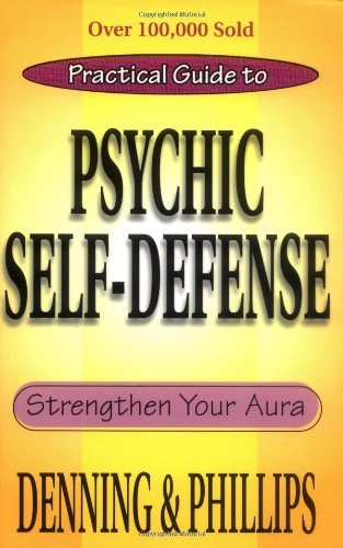 The Llewellyn Practical Guide To Psychic Self-Defense & Well Being (Llewelyn Practical Guides) by Melita Denning