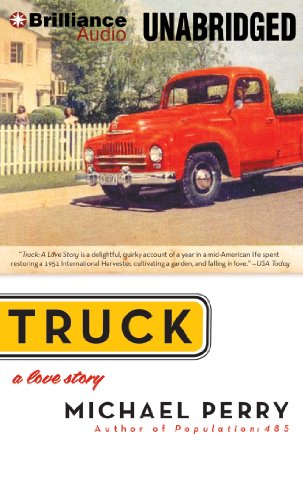 Truck: A Love Story by Michael Perry