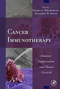 Cancer Immunotherapy: Immune Suppression and Tumor Growth by George C. Prendergast