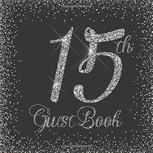15th Guest Book: Glitter Silver and Black - Birthday Party Signing Message Book with Gift Log & Photo Space, Beautiful Milestone Keepsake Present for Special Memories