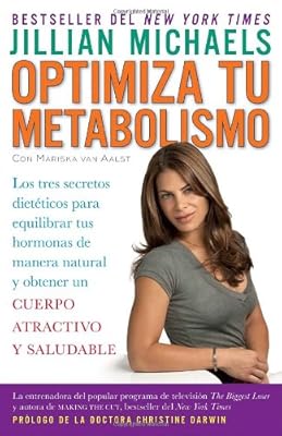 Optimiza tu metabolismo: Los tres secretos diet&eacute;ticos para equilibrar tus hormonas de manera natural y obtener un cuerpo atractivo y saludable