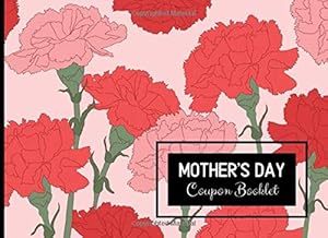 Mother's Day Coupon Booklet: A BLANK Book of Vouchers or DIY I OWE YOU Fill in Coupons with a carnation floral theme that's a Perfect Gift for Mom by Lillian Lane Publishing
