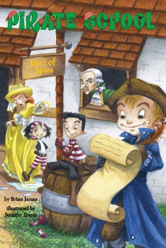 Port of Spies #4 (Pirate School) by Brian James
