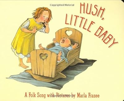 Hush, Little Baby: A Folk Song with Pictures