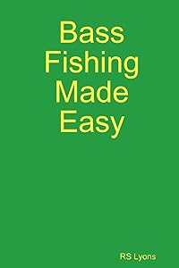 Bass Fishing Made Easy by RS Lyons