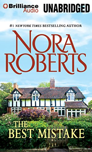 The Best Mistake: A Selection from Love Comes Along by Nora Roberts