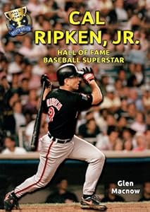 Cal Ripken, Jr.: Hall of Fame Baseball Superstar