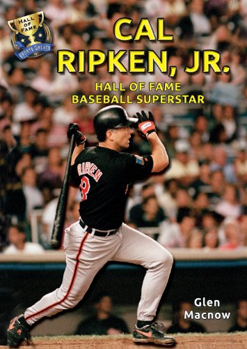 Cal Ripken, Jr.: Hall of Fame Baseball Superstar by Glen MacNow