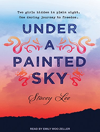 Under a Painted Sky by Stacey Lee