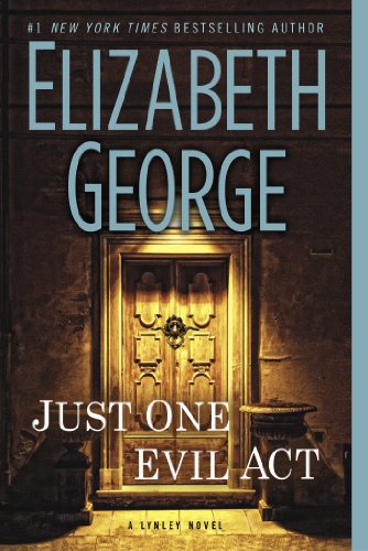Just One Evil Act: A Lynley Novel by Elizabeth George