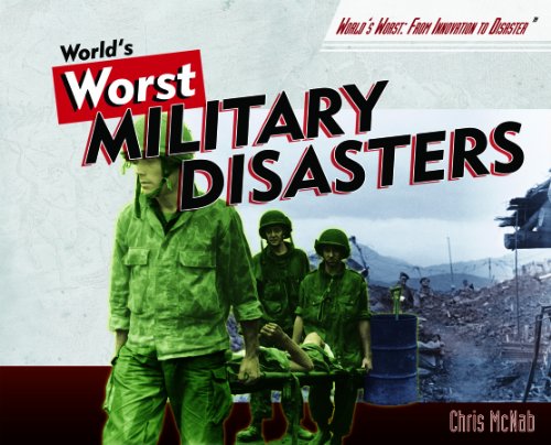 World's Worst Military Disasters by Chris McNab