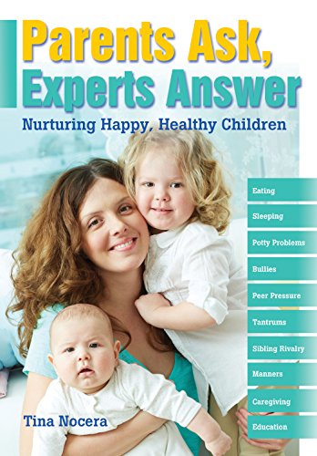 Parents Ask, Experts Answer: Nurturing Happy, Healthy Children by Tina Nocera