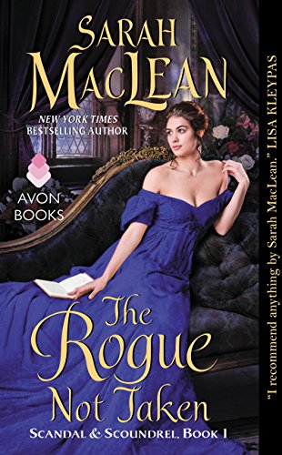 The Rogue Not Taken: Scandal &amp; Scoundrel, Book I by Sarah MacLean