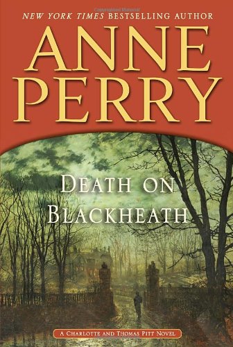 Death on Blackheath: A Charlotte and Thomas Pitt Novel by Anne Perry