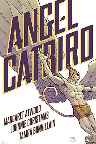 Angel Catbird Volume 1 by Margaret Eleanor Atwood