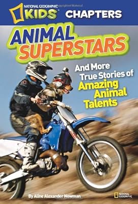 National Geographic Kids Chapters: Animal Superstars: And More True Stories of Amazing Animal Talents