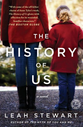 The History of Us: A Novel by Leah Stewart