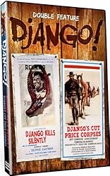 Django! Double Feature: Django Kills Silently / Django's Cut Price Corpses