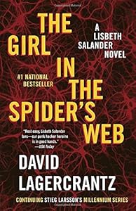 The Girl in the Spider's Web: A Lisbeth Salander novel, continuing Stieg Larsson's Millennium Series