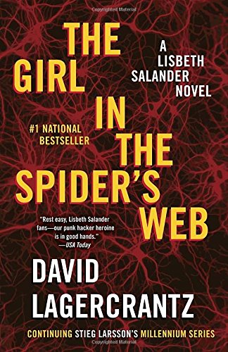 The Girl in the Spider's Web: A Lisbeth Salander novel, continuing Stieg Larsson's Millennium Series by David Lagercrantz