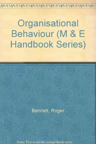 Organisational Behaviour (Business and Me Handbooks) by R. Bennett