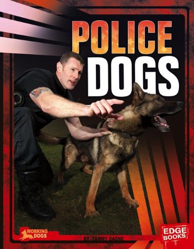 Police Dogs by Tammy Gagne