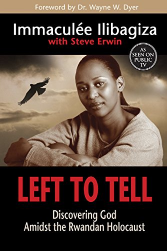 Left To Tell: Discovering God Amidst the Rwandan Holocaust by Immaculee Ilibagiza