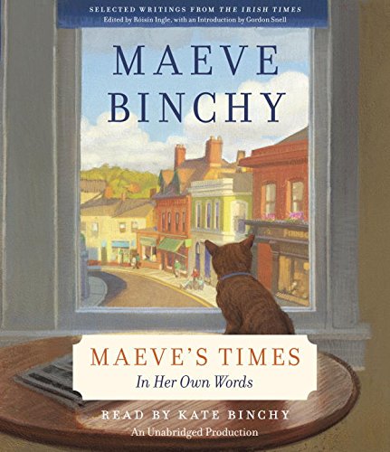 Maeve's Times: In Her Own Words by Maeve Binchy