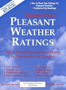 Pleasant Weather Ratings: Enjoy Travel More and Save Money by Planning for the Weather by Thomas Whitmore