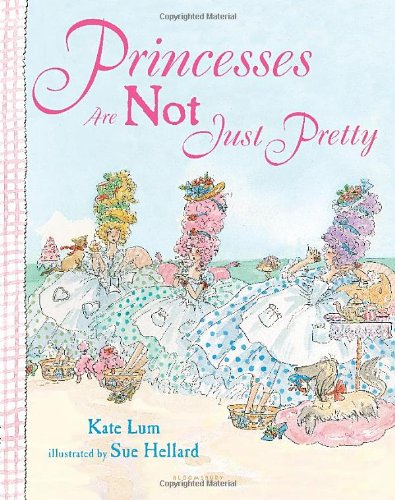 Princesses Are Not Just Pretty by Kate Lum