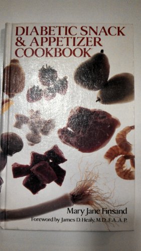 Diabetic snack & appetizer cookbook by Mary Jane Finsand