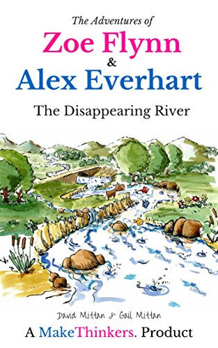 The Adventures of Zoe Flynn and Alex Everhart: The Disappearing River