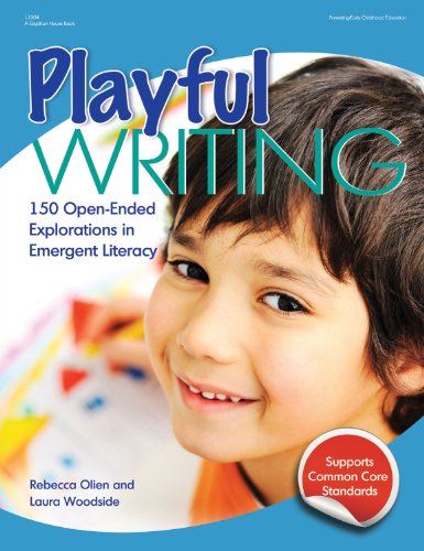 Playful Writing: 150 Open-Ended Explorations in Emergent Literacy by Rebecca Olien